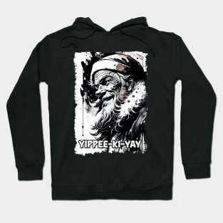 Yippee Ki Yay Funny Christmas Quote Pop Culture Santa Claus Illustration Hoodie